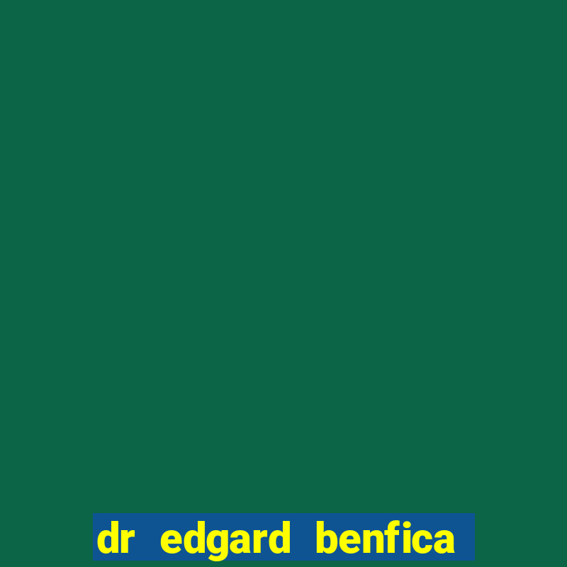 dr edgard benfica varginha mg